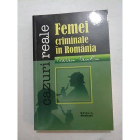 FEMEI CRIMINALE IN ROMANIA - TRAIAN TANDIN